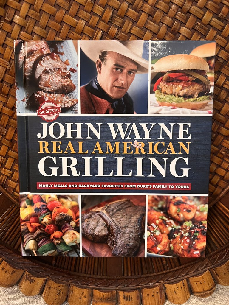 John Wayne Real American Grilling