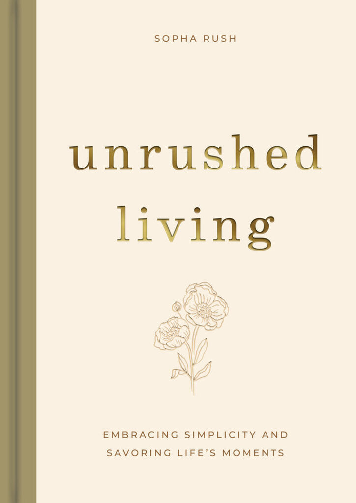 UNRUSHED LIVING